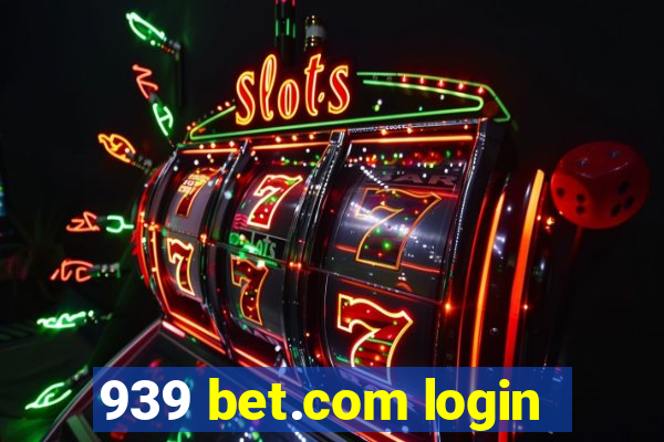 939 bet.com login